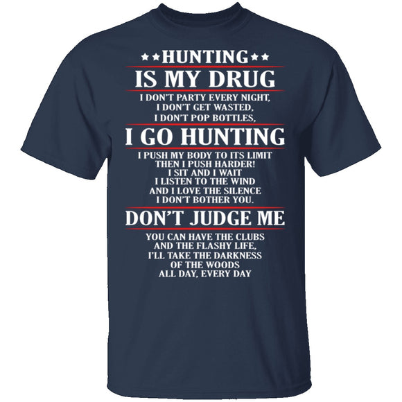 Hunting Is My Drug T-Shirt CustomCat