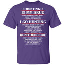 Hunting Is My Drug T-Shirt CustomCat