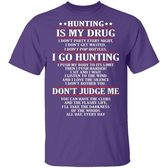 Hunting Is My Drug T-Shirt CustomCat
