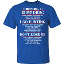 Hunting Is My Drug T-Shirt CustomCat