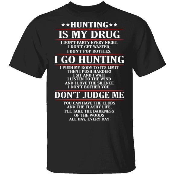 Hunting Is My Drug T-Shirt CustomCat