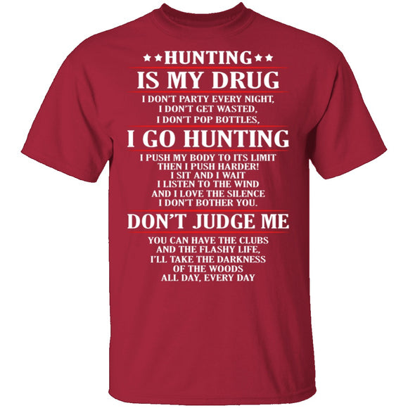Hunting Is My Drug T-Shirt CustomCat