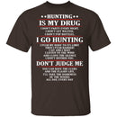 Hunting Is My Drug T-Shirt CustomCat