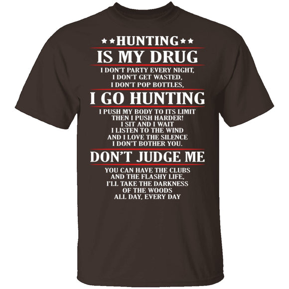 Hunting Is My Drug T-Shirt CustomCat