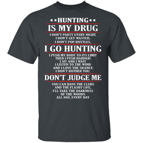 Hunting Is My Drug T-Shirt CustomCat