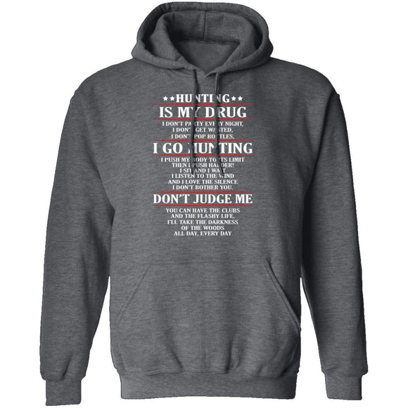 Hunting Is My Drug T-Shirt CustomCat