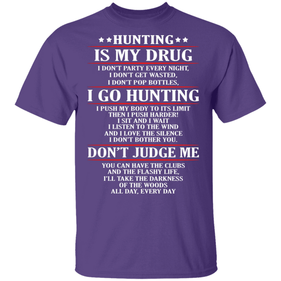 Hunting Is My Drug T-Shirt CustomCat
