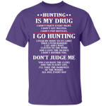 Hunting Is My Drug T-Shirt CustomCat