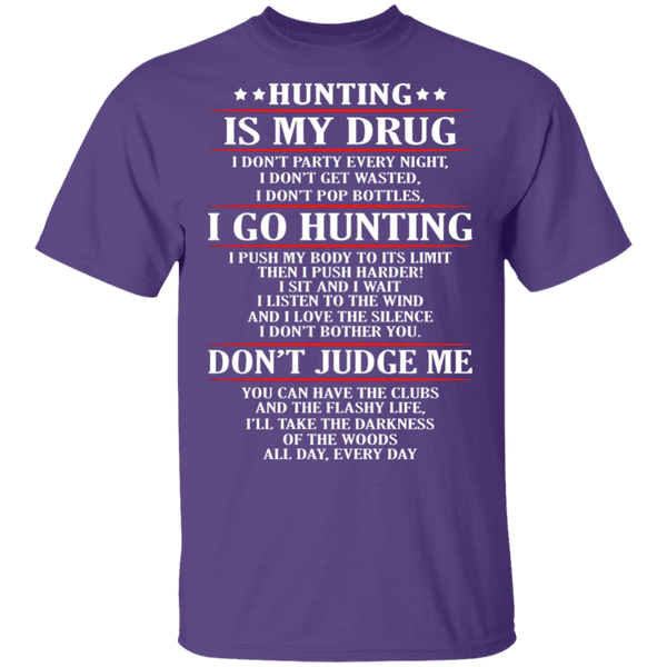 Hunting Is My Drug T-Shirt CustomCat
