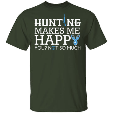 Hunting Makes Me Happy T-Shirt CustomCat