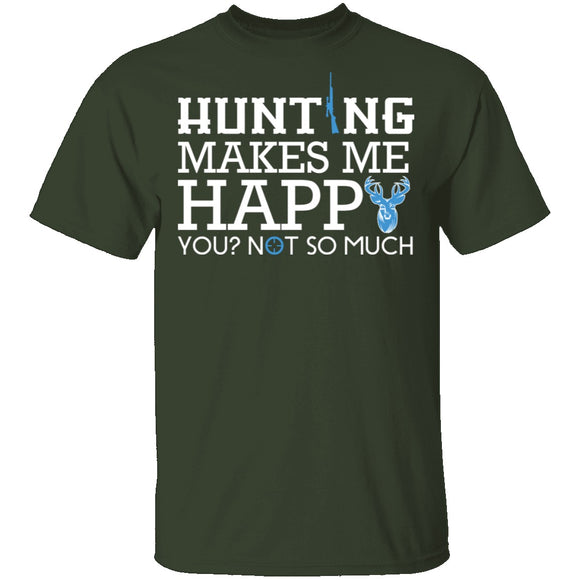 Hunting Makes Me Happy T-Shirt CustomCat