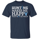 Hunting Makes Me Happy T-Shirt CustomCat