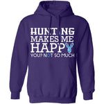 Hunting Makes Me Happy T-Shirt CustomCat
