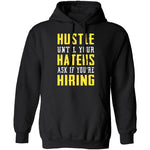 Hustle Until Your Haters Ask If You're Hiring T-Shirt CustomCat
