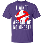 I Aint Afraid Of No Ghost T-Shirt CustomCat