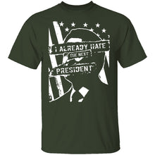 I Already Hate The Next President T-Shirt