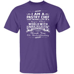 I Am A Pastry Chef T-Shirt CustomCat