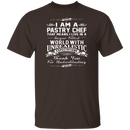 I Am A Pastry Chef T-Shirt CustomCat