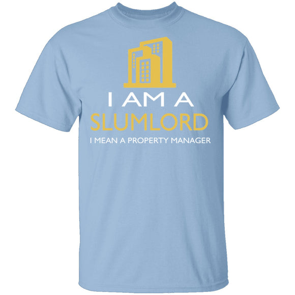 I Am A Slumlord T-Shirt CustomCat