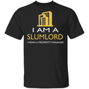 I Am A Slumlord T-Shirt CustomCat