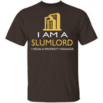 I Am A Slumlord T-Shirt CustomCat