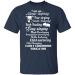 I Am An Early Childhood Educator T-Shirt CustomCat