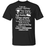 I Am An Early Childhood Educator T-Shirt CustomCat