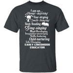 I Am An Early Childhood Educator T-Shirt CustomCat