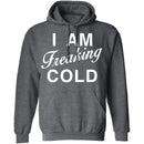 I Am Freaking Cold T-Shirt CustomCat