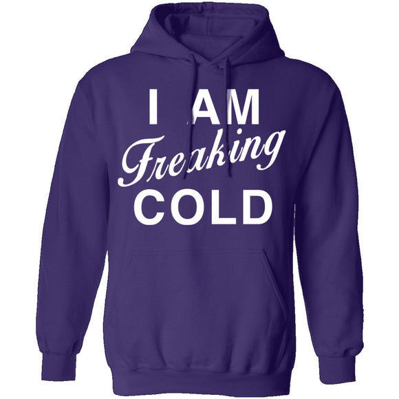 I Am Freaking Cold T-Shirt CustomCat