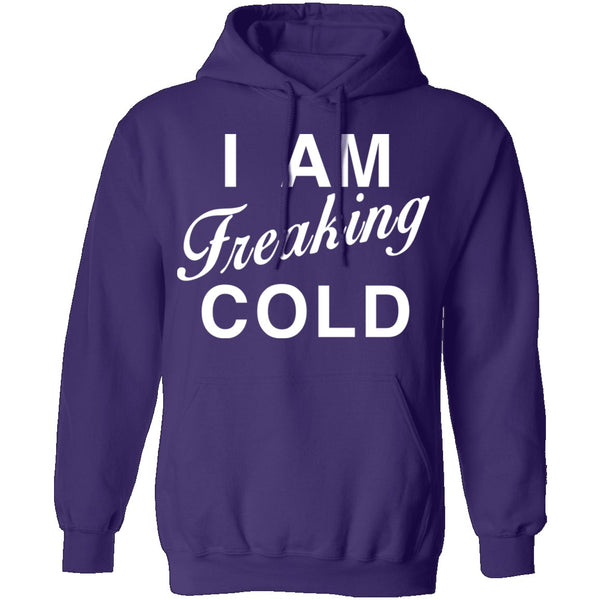 I Am Freaking Cold T-Shirt CustomCat