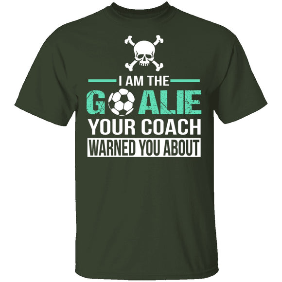 I Am The Goalie T-Shirt CustomCat