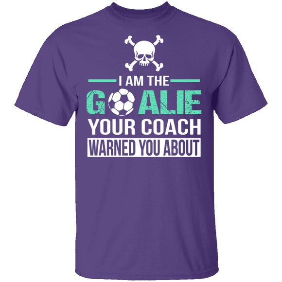 I Am The Goalie T-Shirt CustomCat