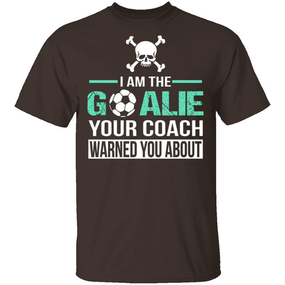 I Am The Goalie T-Shirt CustomCat