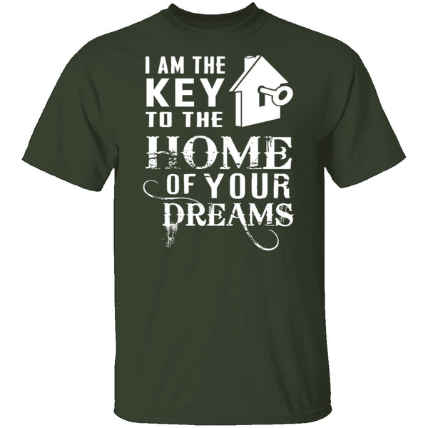 I Am The Key To The Home Of Your Dreams T-Shirt CustomCat