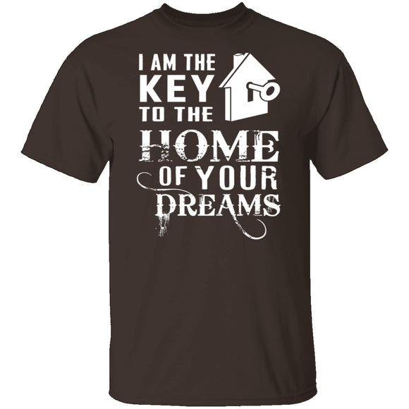 I Am The Key To The Home Of Your Dreams T-Shirt CustomCat
