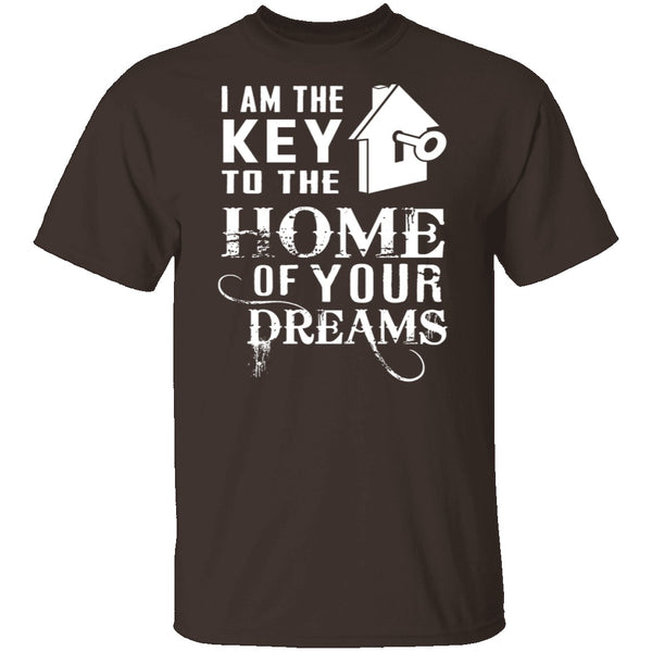 I Am The Key To The Home Of Your Dreams T-Shirt CustomCat
