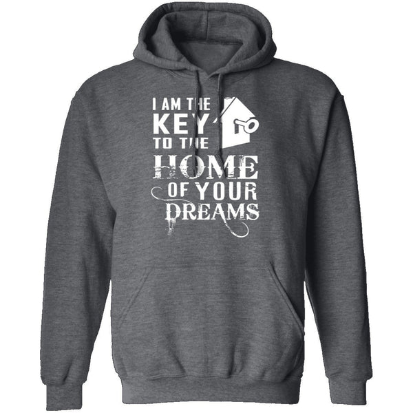 I Am The Key To The Home Of Your Dreams T-Shirt CustomCat