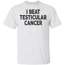 I Beat Testicular Cancer T-Shirt