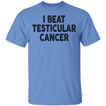 I Beat Testicular Cancer T-Shirt