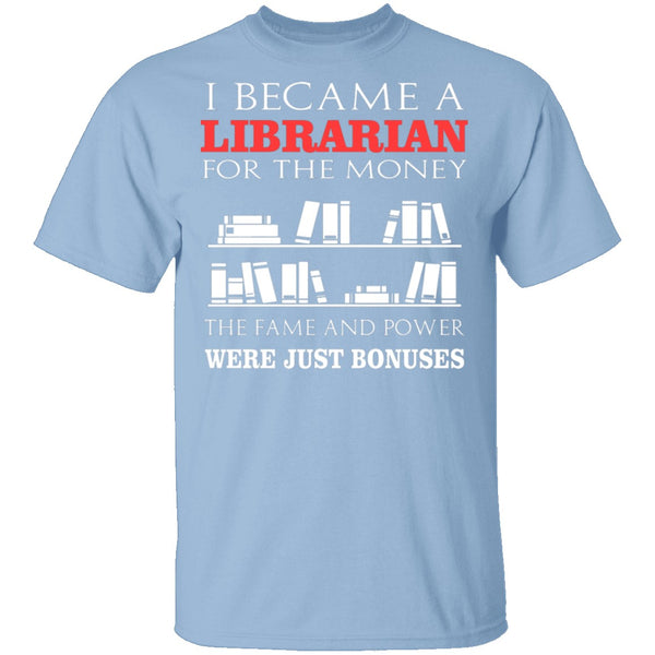 I Became A Librarian For T-Shirt CustomCat