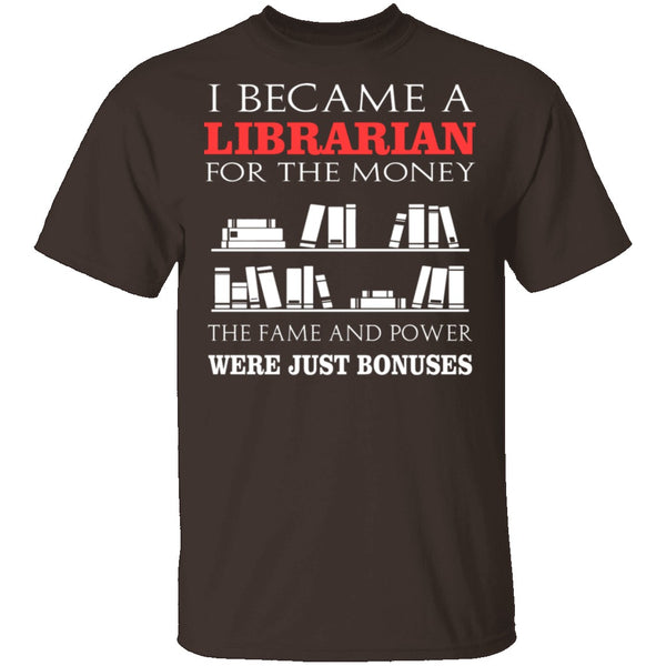 I Became A Librarian For T-Shirt CustomCat