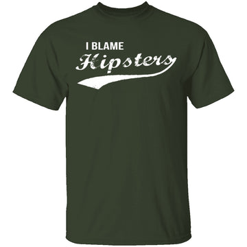 I Blame Hipsters T-Shirt CustomCat