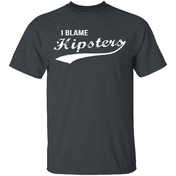 I Blame Hipsters T-Shirt CustomCat