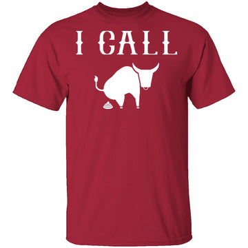 I Call Bull T-Shirt CustomCat