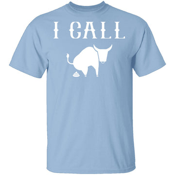 I Call Bull T-Shirt CustomCat