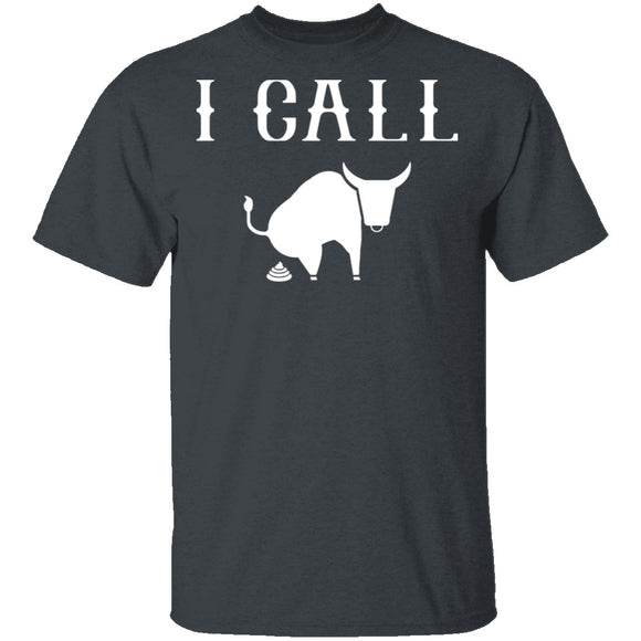I Call Bull T-Shirt CustomCat