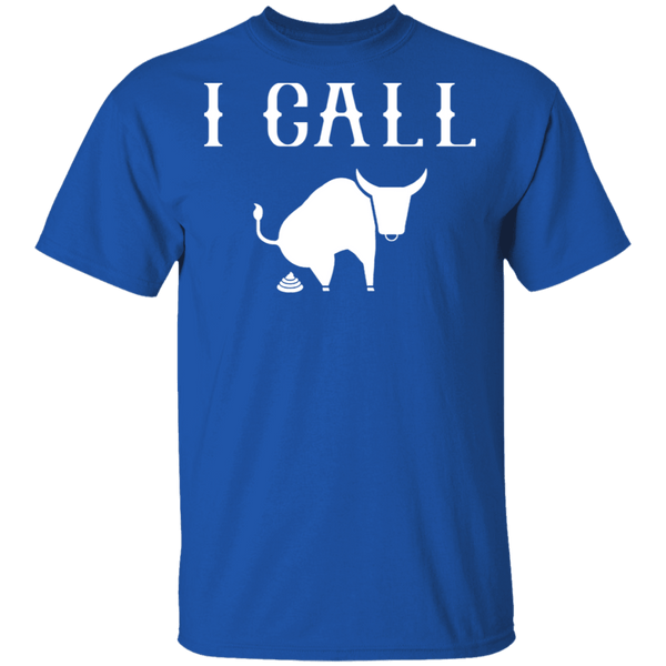 I Call Bull T-Shirt CustomCat
