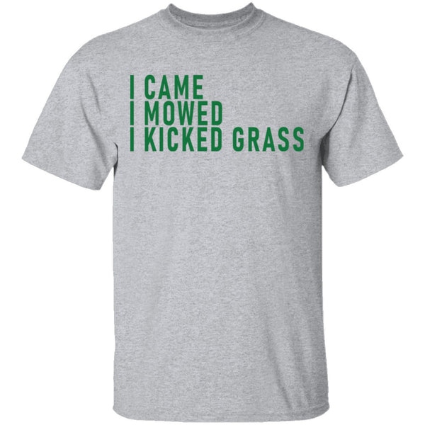 I Came I Mowed I Kicked Grass T-Shirt CustomCat