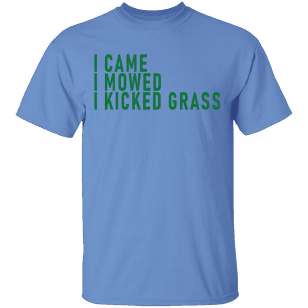 I Came I Mowed I Kicked Grass T-Shirt CustomCat